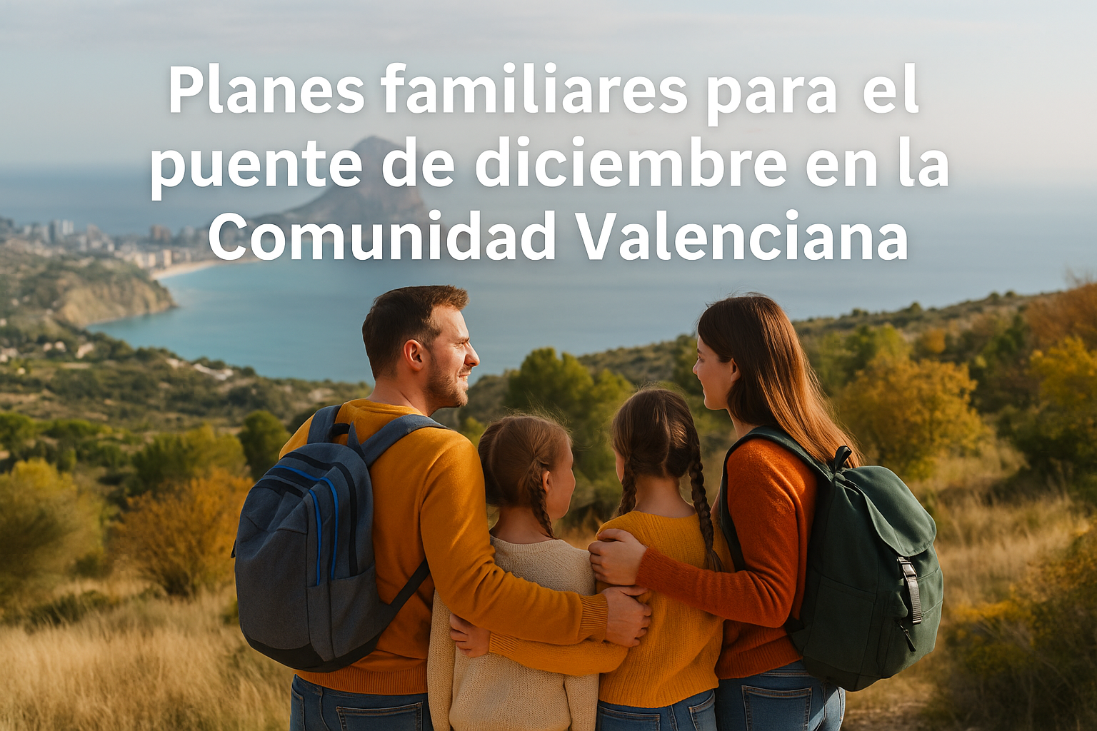 Planes familiares para el puente de diciembre en la Comunidad Valenciana | Turismo en familia